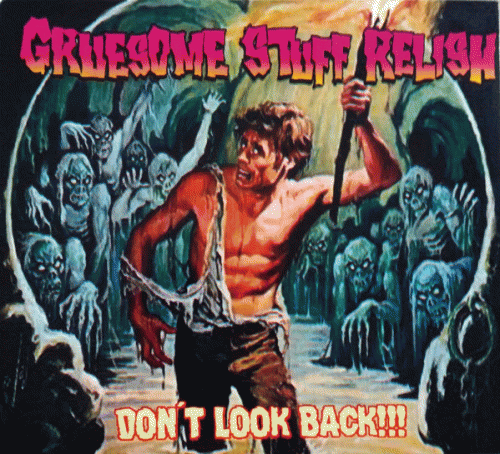 Gruesome Stuff Relish : Don't Look Back!!!